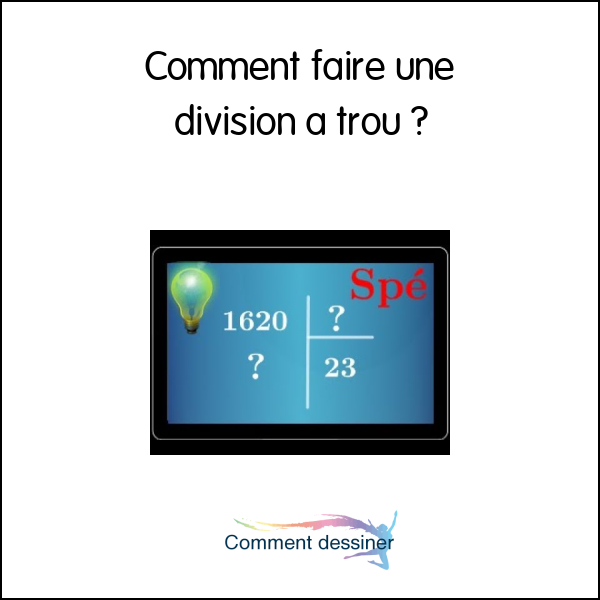 Comment faire une division a trou